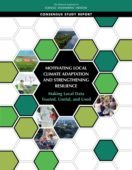  Motivating Local Climate Adaptation and Strengthening Resilience - Making Local Data Trusted, Useful, and Used