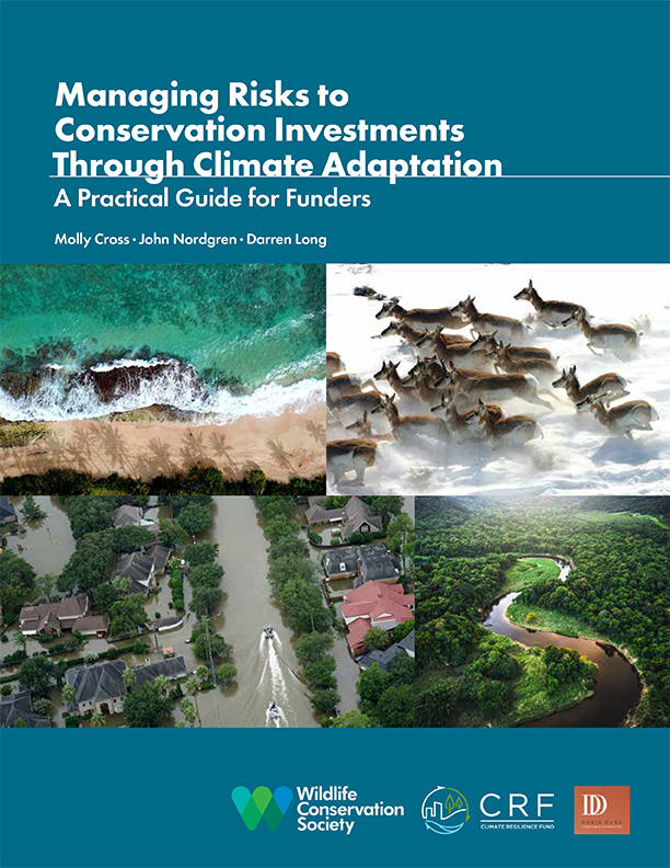 Managing Risks to Conservation Investments Through Climate Adaptation: A Practical Guide for Funders
