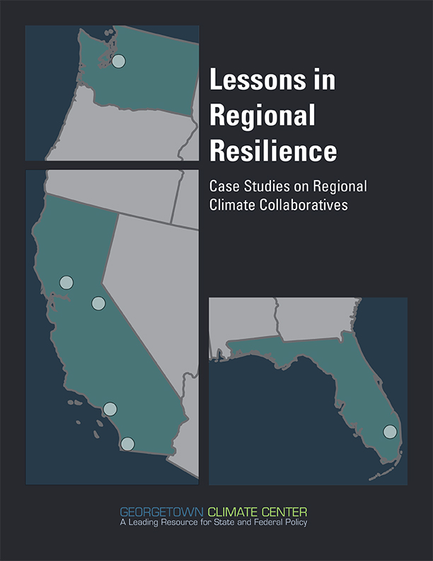 Lessons in Regional Resilience: Case Studies on Regional Climate Collaboratives