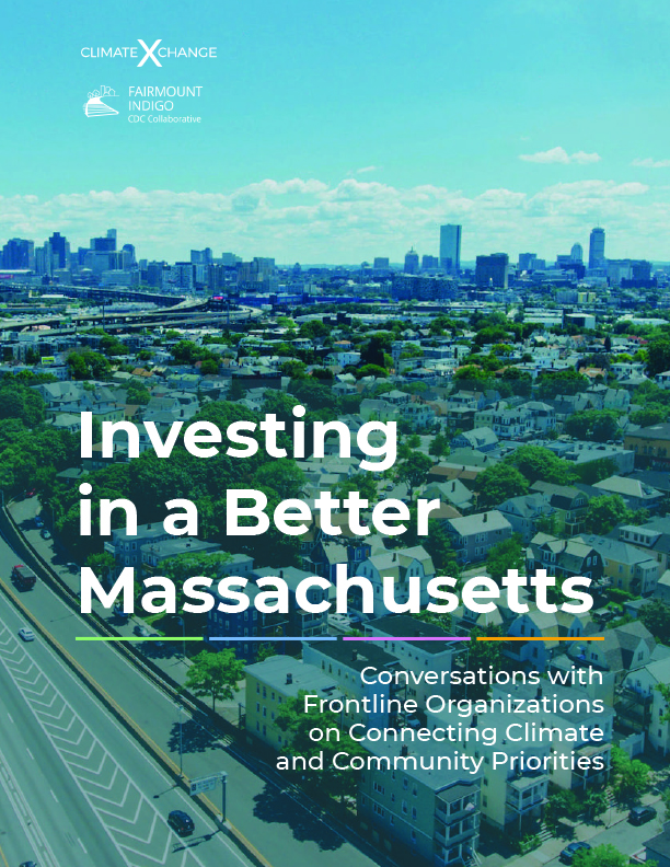 Investing in a Better Massachusetts: Conversations with Frontline Organizations on Connecting Climate and Community Priorities