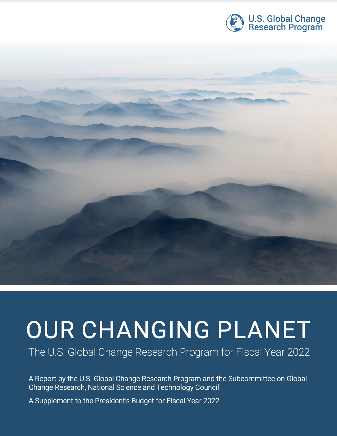 Our Changing Planet: The U. S. Global Change Research Program for Fiscal Year 2022