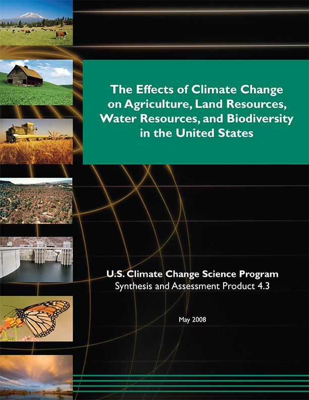 The Effects of Climate Change on Agriculture, Land Resources, Water Resources, and Biodiversity in the United States