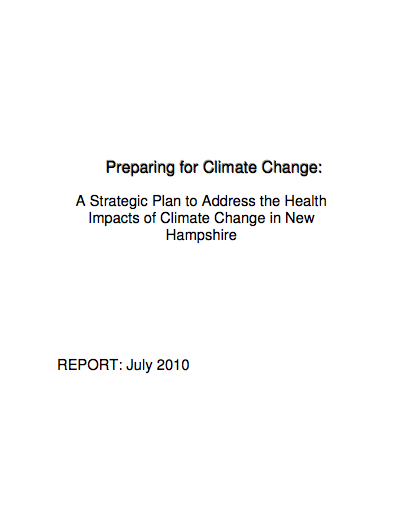 Preparing for Climate Change: A Strategic Plan to Address the Health Impacts of Climate Change in New Hampshire 