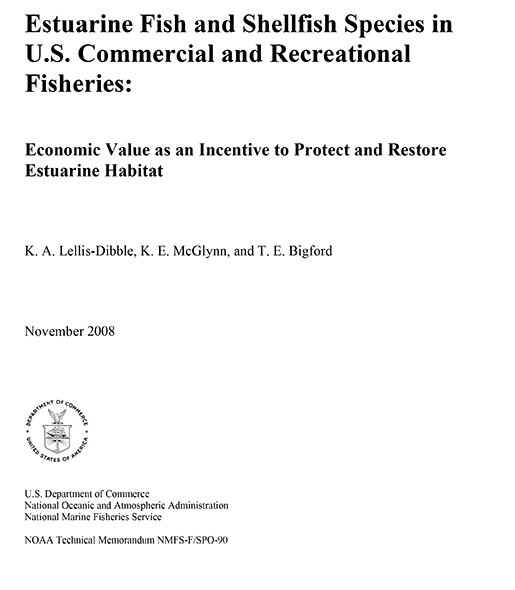 Estuarine Fish and Shellfish Species in the U. S. Commercial and Recreational Fisheries: Economic Value as an Incentive to Protect and Restore Estuarine Habitat