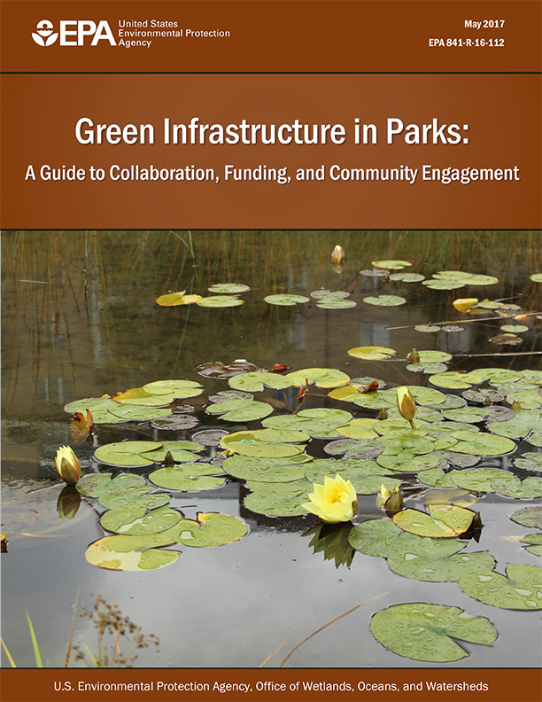 Green Infrastructure in Parks: A Guide to Collaboration, Funding, and Community Engagement