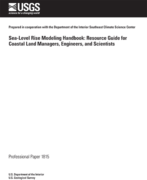 Sea-Level Rise Modeling Handbook: Resource Guide for Coastal Land Managers, Engineers, and Scientists